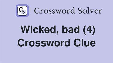 wicked crossword clue|wicked 4 letters.